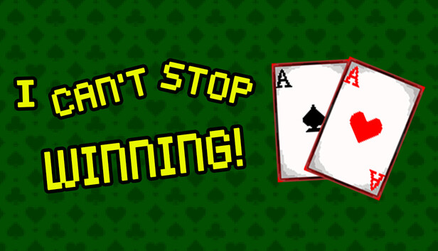 I CAN’T STOP WINNING artwork from the official Steam listing